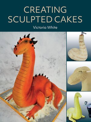 cover image of Creating Sculpted Cakes